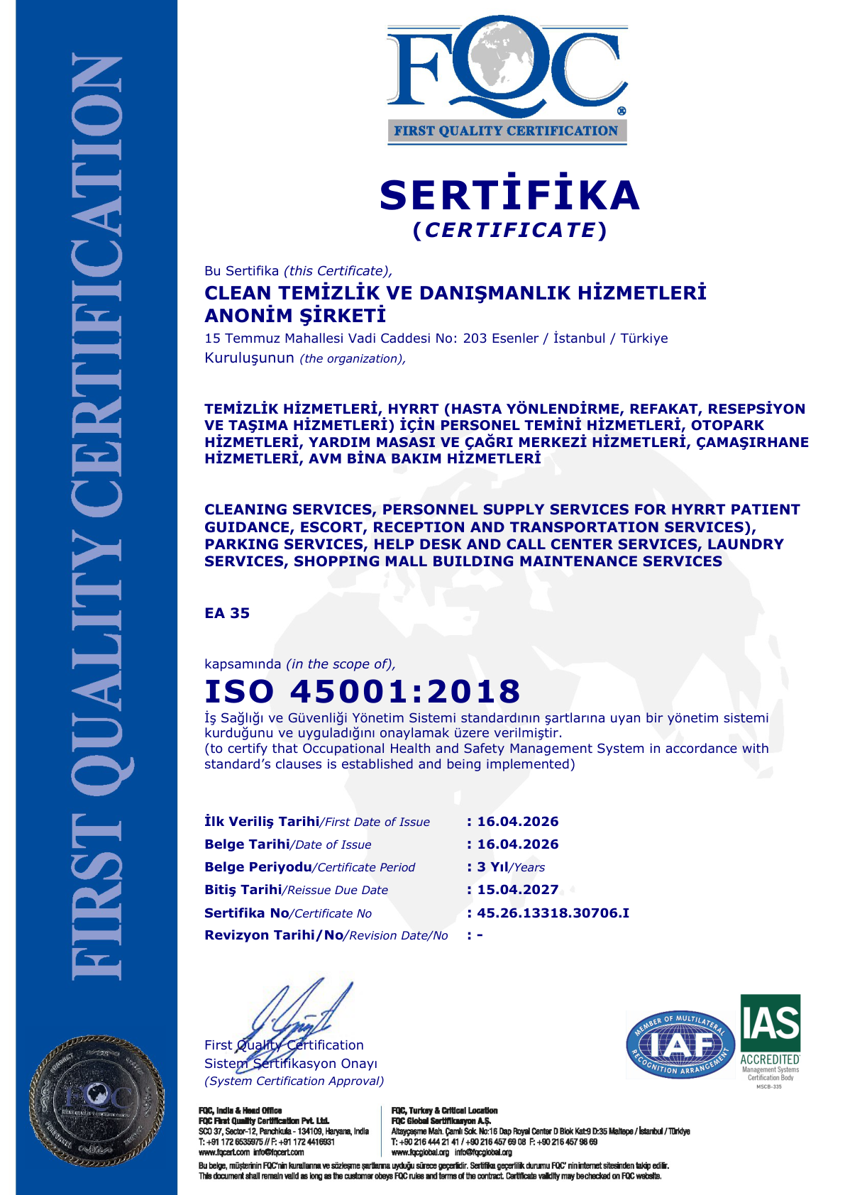 TS EN ISO 45001:2018 — İş sağlığı ve güvenliği yönetim sistemi sertifikası; geçerlilik ve kapsam bilgileri.